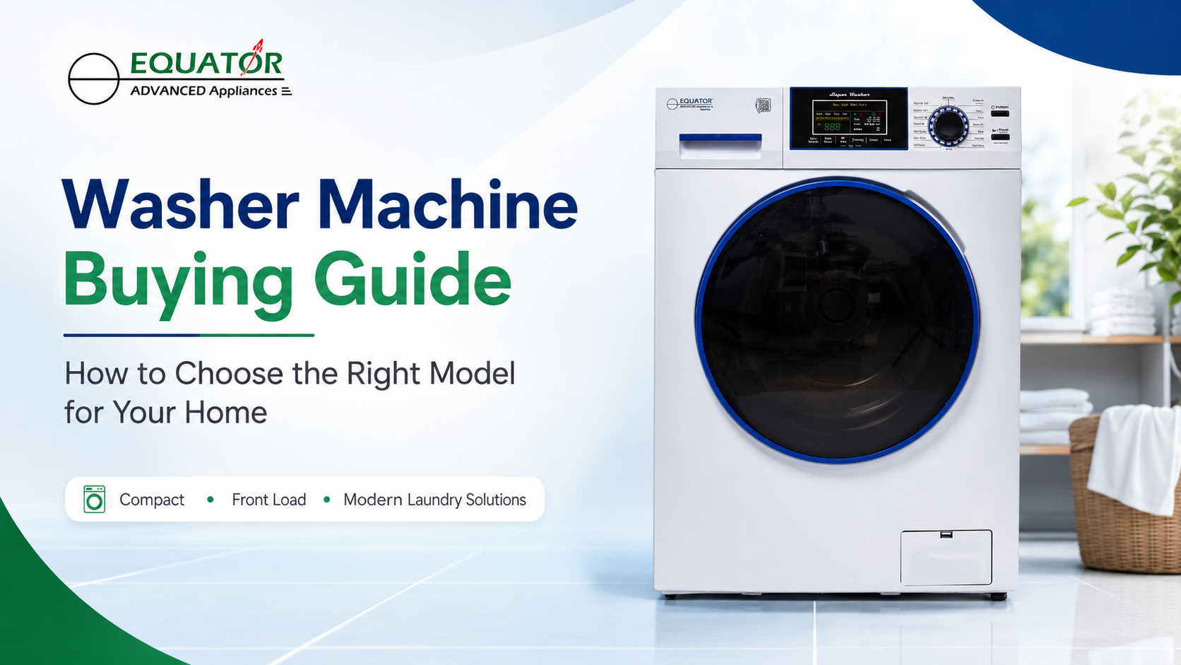 Washer Machine Buying Guide: How to Choose the Right Model for Your Home