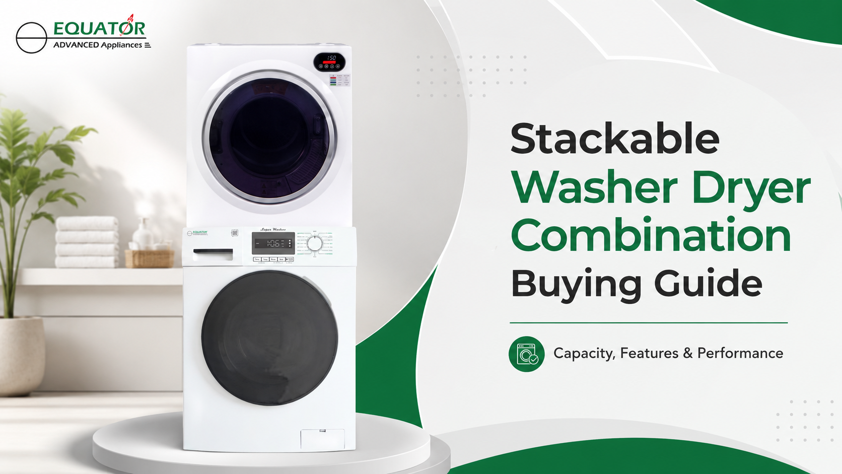 Stackable Washer Dryer Combination Buying Guide: Capacity, Features, and Performance